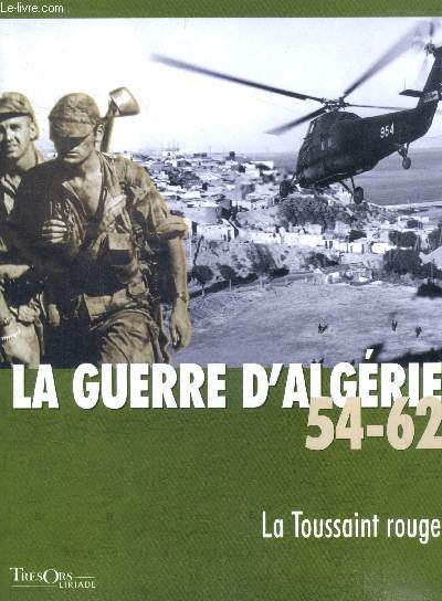 La guerre d'algerie 54-62 - la toussaint rouge : volume 1
