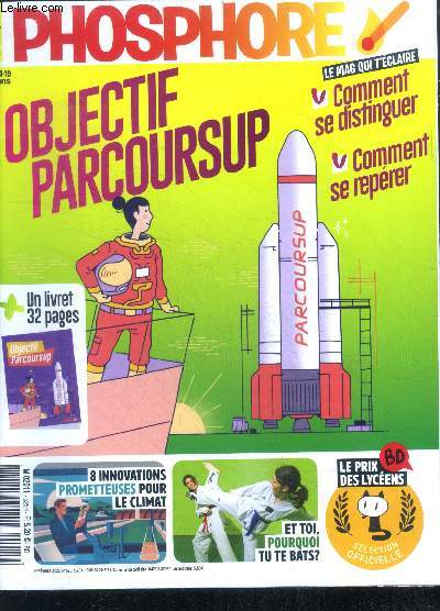 Phosphore N525, 1er fevrier 2022- Objectif parcoursup, comment se distinguer, comment se reperer - 8 innovations prometteuses pour le climat- et toi pourquoi tu te bats?- BD le prix des lyceens- la maconnerie m'a sauvee d'une phobie scolaire...