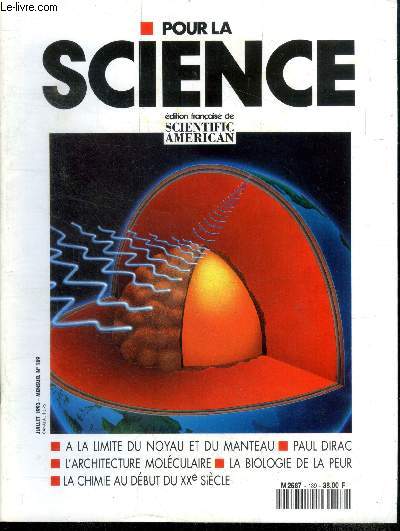 Pour la science N189, juillet 1993- la neurobiologie de la peur, les gels actifs, la chimie francaise a l'oree du XXe siecle, la frontiere noyau manteau, l'architecture supramoleculaire, les cellules et le stress, paul dirac et la beaute de la ...