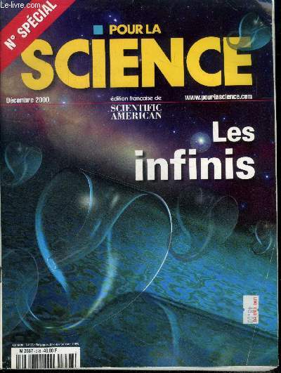 Pour la science N278 numero special, decembre 2000- Les infinis- les mathematiques science de l'infini, l'infini est il paradoxal en mathematiques, l'infini en chine, thabit ibn qurra et l'infini numerique, l'univers infini de giordano bruno, science...