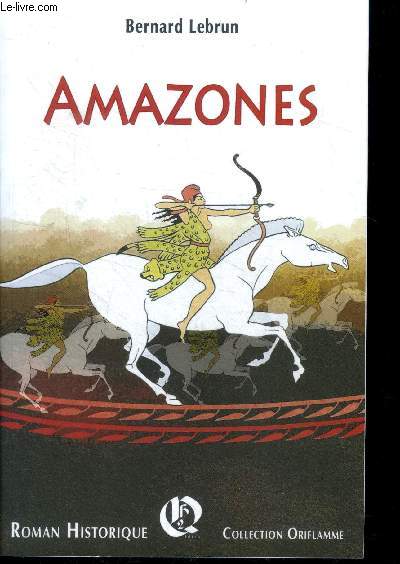 Amazones - collection oriflamme - roman historique