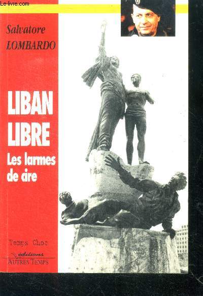 Liban libre - Les larmes de cire : Memoranda 1994-1996 - collection temps choc