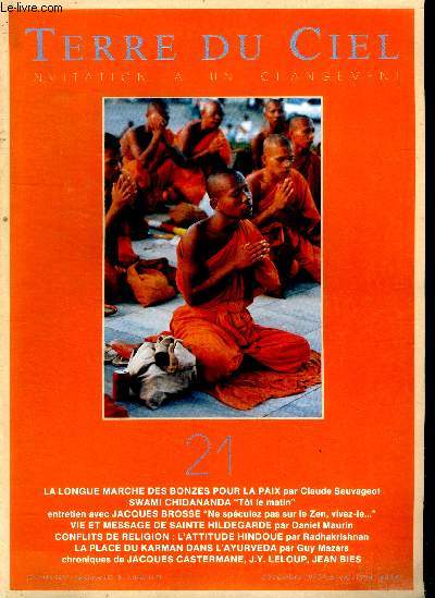 Terre du ciel invitation a un changement N21, decembre 1993 / janvier 1994- Cambodge: la longue marche des bonzes pour la paix par claude sauvageot, swami chidananda: tot le matin, entretien avec jacques brosse: ne speculez pas sur le zen vivez le, ...