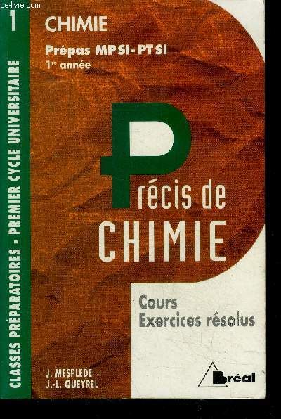 Chimie, prepas mp si-pcsi-ptsi - 1ere annee, precis de chime - cours exercices resolus - classes preparatoires, premier cycle universitaire N1