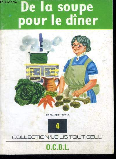 De la soupe pour le diner- premiere serie N4- collection Je lis tout seul