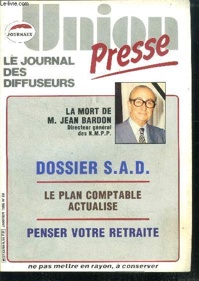 Union presse, le journal des diffuseurs N68, janvier 1986- la mort de jean bardon- dossier s.a.d., le plan comptable actualise, penser votre retraite, interview de M. teyssou, president boissin a l'honneur, la relance des grands ecrivains, ...