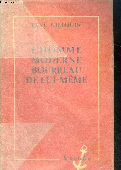 L'homme moderne bourreau de lui-meme