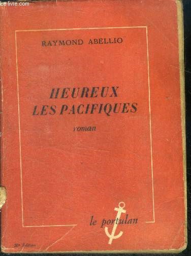 Heureux les pacifiques - roman- 20e edition