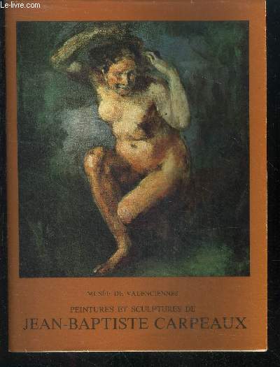 Musee de valenciennes - catalogue des peintures et sculptures de jean baptiste carpeaux a valenciennes