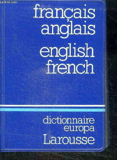 Dictionnaire europa Larousse - francais anglais, english french