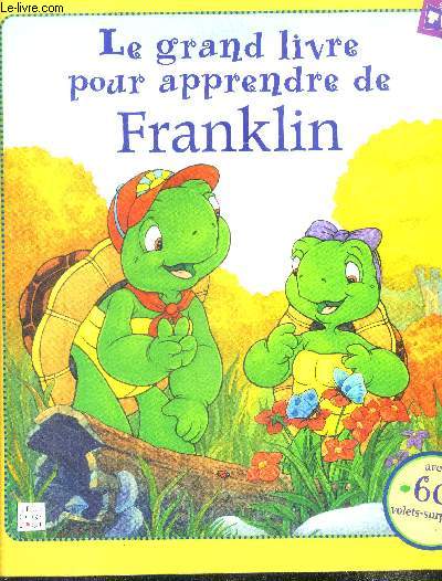 Le grand livre pour apprendre de franklin - chiffres, formes, couleurs, contraires