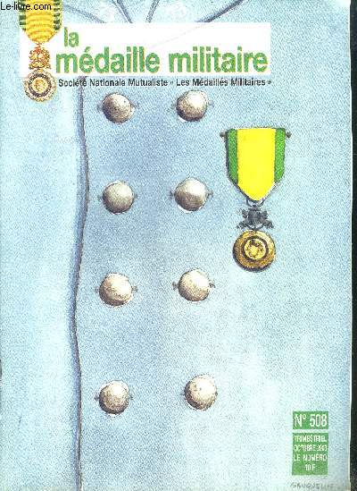 La medaille militaire N°508, octobre 2000- appel a candidature au poste d'administrateur national, ceremonie du souvenir cour vauban aux invalides, ravivage de la flamme a l'arc de triomphe, libres propos sur l'armee et la nation et mise au point par ...