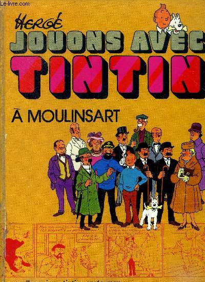 Jouons avec tintin a moulinsart - un album-jeux tintin