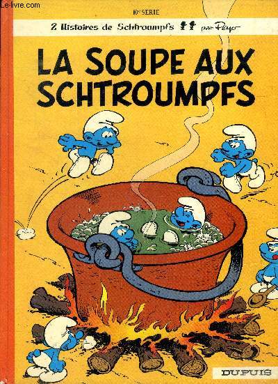 La soupe aux schtroumpfs - 2 histoires de schtroumpfs - 10e serie