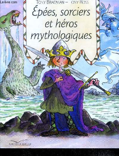 Epees, sorciers et heros mythologiques