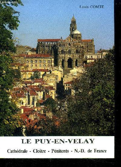Le puy en velay - cathedrale, cloitre, penitents, N.D. de France