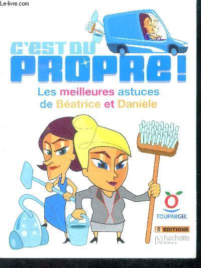 C'est du propre ! les meilleurs astuces de beatrice et danielle