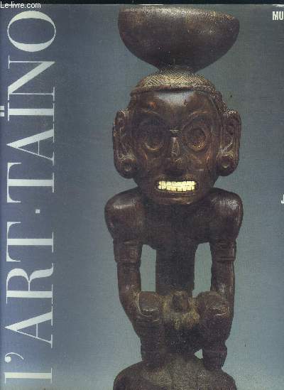 L'art des sculpteurs tainos, chefs-d'oeuvre des Grandes Antilles precolombiennes