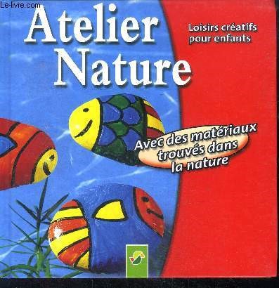 Atelier nature, loisirs creatifs pour enfants - avec des materiaux trouves dans la nature