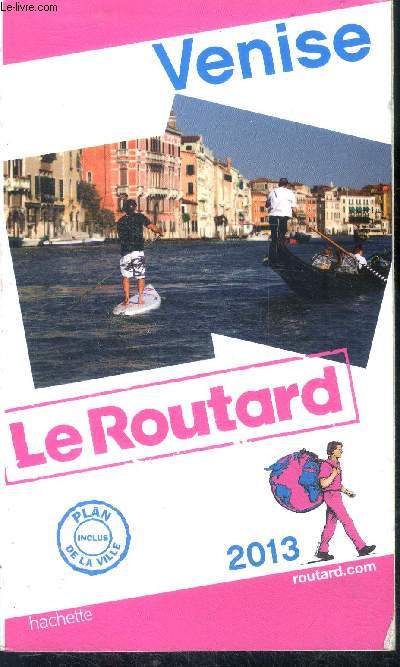Venise - Le Routard 2013 - inclus plan de la ville