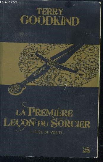 L'epee de verite - Livre premier : La premiere lecon du sorcier