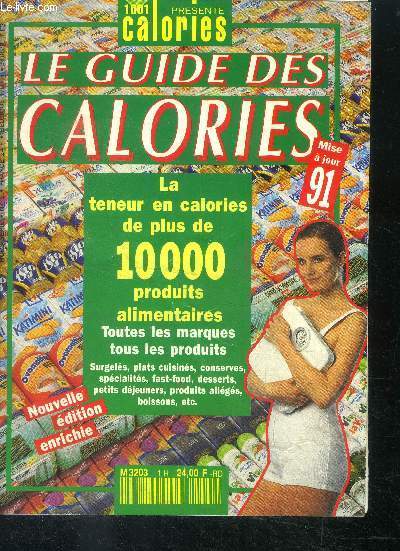 1001 calories, N1HS, 1991 - Le guide des calories - la teneur en calorie de plus de 1000 produits alimentaires, toutes les marques, tous les produits, surgeles, plats cuisines, conserves, specialites, fast food, desserts, petits dejeuners, boissons....