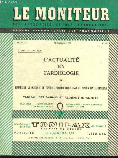 Le moniteur des pharmacies et des laboratoires - organe hebdomadaire des pharmaciens, N483, 23 septembre 1961, 15e annee- l'actualite en cardiologie, suppression du monopole du controle pharmaceutique dans la gestion des laboratoires, tableau des ...