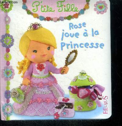 Rose joue  la princesse