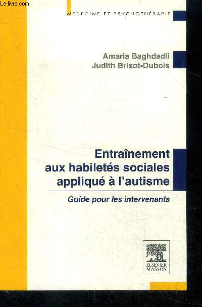 Entranement aux habilets sociales appliqu  l'autisme. Guide pour les intervenants