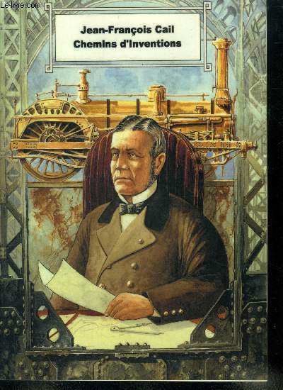 Jean-Franois Cail Chemins d'inventons
