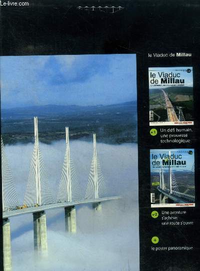 Le viaduc de millau. hors serie special n1, ete 2005 + n2, juin 2005. n1 : un defi humain, une prouesse technologique / n2 : une aventure s'acheve, une route s'ouvre.