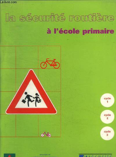 La securite routiere a l'ecole primaire - cycle 1, cycle 2 , cycle 3
