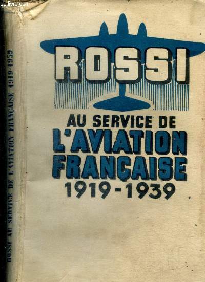 Rossi au service de l'aviation francaise (1919-1939)