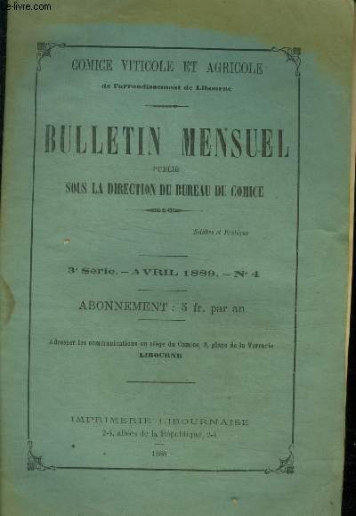 Bulletin mensuel publie sous la direction du bureau du comice 3me srie. Avril 1889 N4 : Traitement contre l'anthracnose- Vignes amricaines- Travaux de printemps- Exposition de 1889...