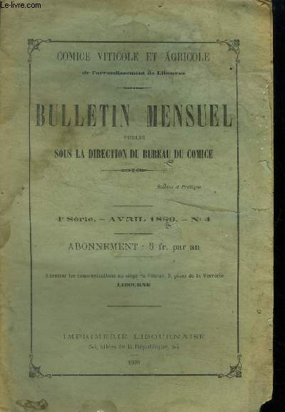 Bulletin mensuel publie sous la direction du bureau du comice 4me srie avril 1890 N4 : Distributuon de boutures de la ppinire de Machorre- Concours de greffage- Maladies cryptogamiques- Bouillie bordelaise cleste....