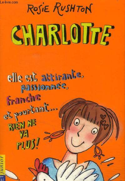 Charlotte : elle est attirante, passionne, franche et pourtant, rien ne va plus !