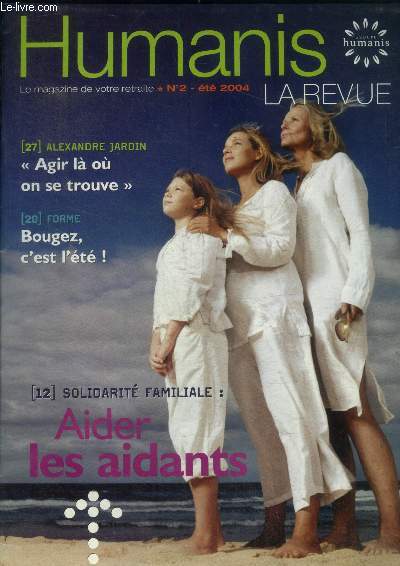 Humanis , le magazine de votre retraite n2 t 2004 : Alexandre jardin 