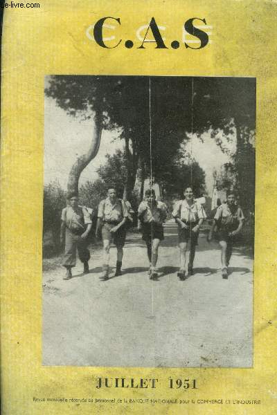 C.A.S revue mensuelle rserve au personnel de la banque nationale pour le commerce et l'industrie , juillet 1951 :Vacances  Paris- Voyage en Afrique-Album de vacances- Communiquer de la societe mutualiste- Feeries souterraines.