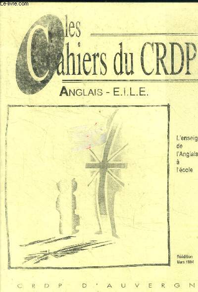 Les cahiers du CRDP Anglais . E.I.L.E.