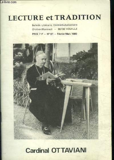 Lecture et tradition n81, fvrier mars 1980 : Cardinal Ottaviani- l'glise et la cit , bref examen de la nouvelle messe-pour une renaissance du roman catholique...