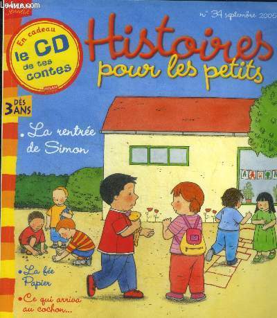 Histoires pour les petits n34 septembre 2005 : La rentr de Simon- La fe papier- Ce qui arriva au cochon...