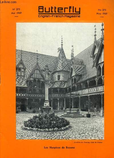 Butterfly english french magazine n275, mai 1969 : La ligne victoria-Les hospices de Beaune-Quoi de neuf en Grande Bretagne-Tout droit de l'Ecosse en grande vitesse-Le jour ou les pes furent aiguises...