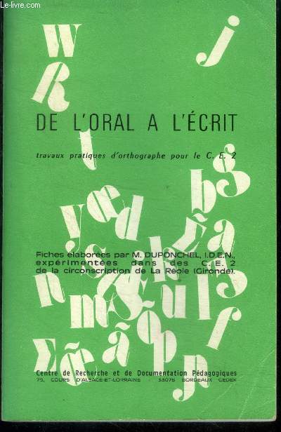 De l'oral  l'crit travaux pratiques d'orthographe pour le c.e.2.