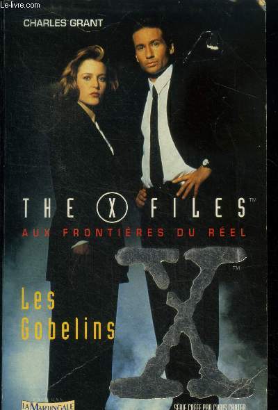 The X files Aux frontires du rel: Les gobelins