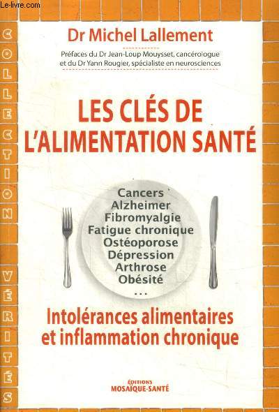 Les cls de l'alimentation sant. Intolrances alimentaires et inflammation chronique