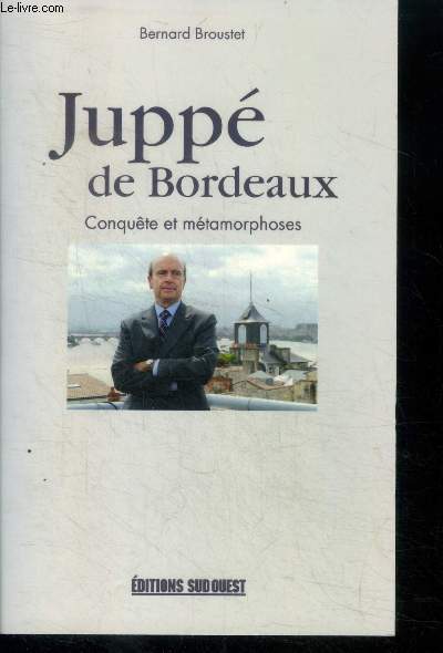 Jupp de Bordeaux. Conqute et mtamorphoses. Envoi d'auteur