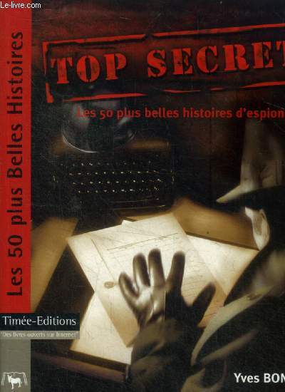 Top secret- Les 50 plus belles histoires d'espionnage