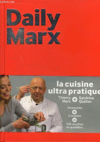 Daily Marx : La cuisine ultra pratique : 54 produits x 2 recettes = 108 recettes du quotidien