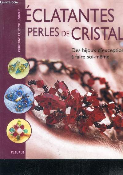 Eclatantes perles de cristal. Des bijoux d'exception  faire soi-mme