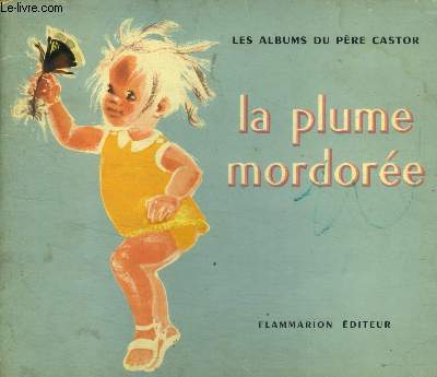 Les albums du pre castor :Le plume mordore.